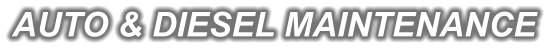AUTO & DIESEL MAINTENANCE