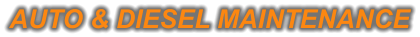 AUTO & DIESEL MAINTENANCE